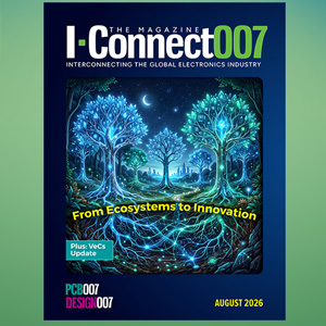August I-Connect007 Magazine: The Electronics Ecosystem From Design to Development