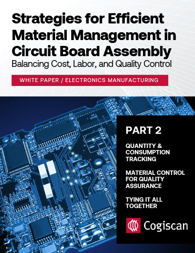 Strategies for Efficient Material Management in Circuit Board Assembly: Balancing Cost, Labor, and Quality Control—Part 2